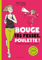 Bouge Tes Fesses Poulette ! (2016) De Ruth Field - Santé