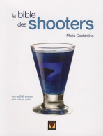 La Bible Des Shooters (2007) De Maria Costantino - Gastronomie