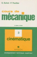 Cours De Mécanique. Enseignement Technique Supérieur Tome III - 2ème édition - Cinématique (1979) De Pierre T - Sciences