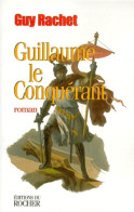 Guillaume Le Conquérant (1999) De Guy Rachet - Geschiedenis