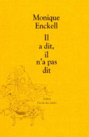 Il A Dit Il N A Pas Dit (1998) De Monique Enckell - Other & Unclassified