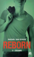 Reborn T3 : Shame (2018) De Rachel Van Dyken - Romantik