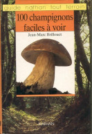 100 Champignons Faciles à Voir (1990) De Jean-Marc Brillouet - Natur