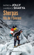 Sherpas, Fils De L'Everest. Vie Mort Et Business Sur Le Toit Du Monde (2019) De Laurence Shakya - Natur