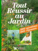 Tout Réussir Au Jardin (1994) De Collectif - Jardinage