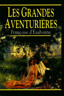 Les Grandes Aventurières (1994) De Françoise D'Eaubonne - Geschiedenis