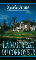 La Maîtresse Du Corroyeur (1994) De Sylvie Anne - Other & Unclassified