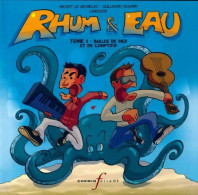 Rhum Et Eau Tome I : Bulles De Mer Et De Comptoir (2014) De Collectif - Andere & Zonder Classificatie