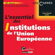 L'essentiel Des Institutions De L'Union Européenne (2005) De Jean-Claude Zarka - Droit