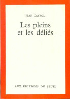 Les Pleins Et Les Déliés (1960) De Jean Cayrol - Other & Unclassified