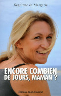 Encore Combien De Jours, Maman ? (2012) De Ségolène De Margerie - Other & Unclassified