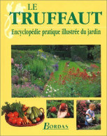 Le Truffaut Encyclopédie Pratique Illustrée Du Jardin (2000) De Patrick Mioulane - Tuinieren
