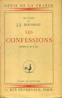 Les Confessions Tome IV ( Livres X, XI & XII ) (1931) De Jean-Jacques Rousseau - Andere & Zonder Classificatie