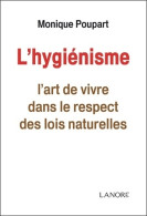 L'hygiénisme - L'art De Vivre Dans Le Respect Des Lois Naturelles (2013) De Monique Poupart - Gesundheit