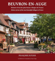 Beuvron-en-Auge. Histoire D'un Des Plus Beaux Villages De France (2020) De Françoise Dutour - History