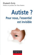 Autiste ? Pour Nous L'essentiel Est Invisible : Pour Nous L'essentiel Est Invisible (2012) De - Psychologie/Philosophie