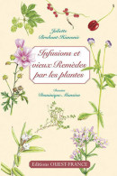 Infusion Et Vieux Remèdes Par Les Plantes (2003) De Juliette Brabant-Hamonic - Health