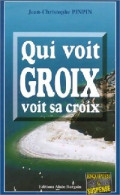 Qui Voit Groix Voit Sa Croix (1998) De Jean-Christophe Pinpin - Autres & Non Classés