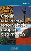 Choisir Une énergie Renouvelable Adaptée à Sa Maison (2007) De Brigitte Vu - Natuur