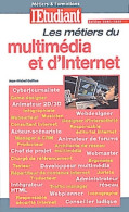 Les Métiers D'internet Et Du Multimédia (2002) De Jean-Michel Oullion - Ohne Zuordnung