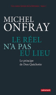 Le Réel N'a Pas Eu Lieu (2014) De Michel Onfray - Psychologie/Philosophie