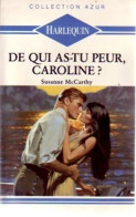 De Qui As-tu Peur, Caroline ? (1990) De Susanne McCarthy - Romantiek