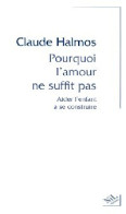 Pourquoi L'amour Ne Suffit Pas ? (2006) De Claude Halmos - Gesundheit