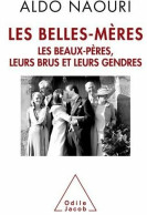 Les Belles-mères. Les Beaux-pères, Leurs Brus Et Leurs Gendres (2011) De Aldo Naouri - Psychology/Philosophy