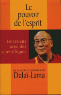 Le Pouvoir De L'esprit. Entretiens Avec Des Scientifiques (2001) De Dalai Lama Sa Saintete Le 14e - Sonstige & Ohne Zuordnung