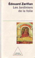 Les Jardiniers De La Folie (2000) De Edouard Zarifian - Psychologie/Philosophie
