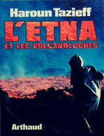 L'Etna Et Les Volcanologues (1971) De Haroun Tazieff - Wissenschaft