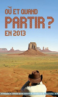 Où Et Quand Partir En 2013 ? (2012) De Jean-Noël Darde - Tourismus