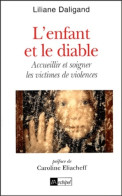 L Enfant Et Le Diable (2004) De Liliane Daligand - Psychologie & Philosophie