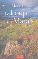 Le Loup Du Marais (2004) De Anne-Marie Castelain - Historisch