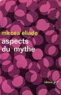 Aspects Du Mythe (1969) De Mircea Eliade - Psychologie/Philosophie