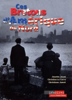 Ces Bretons D'Amérique Du Nord (2005) De Josette Jouas - Geschiedenis