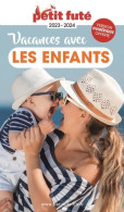 Guide Vacances Avec Les Enfants 2023 Petit Futé (2023) De Alter - Tourismus