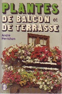 Plantes De Balcon Et De Terrasse (1976) De André Perrichon - Garden