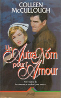 Un Autre Nom Pour L'amour (1995) De Colleen McCullough - Romantik