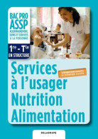 Services à L'usager Nutrition Alimentation Option En Structure 1re Terminale Bac Pro ASSP . Pochette  - 12-18 Ans