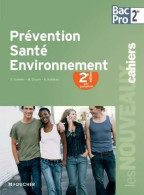 Prévention Santé Environnement Seconde BAC Pro (2013) De Collectif - 12-18 Years Old