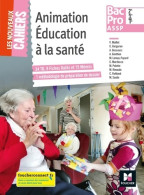 Les Nouveaux Cahiers - ANIMATION éducation A LA Santé 2de-1re-Tle BAC PRO ASSP - Éd. 2018 - Manuel (201 - 12-18 Years Old