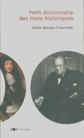 Petit Dictionnaire Des Mots Historiques (2019) De Gilles Bouley-Franchitti - Histoire