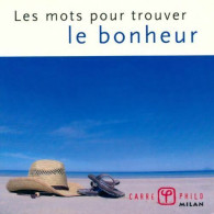 Les Mots Pour Trouver Le Bonheur (2007) De Collectif - Sonstige & Ohne Zuordnung