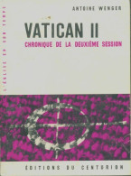 Vatican II : Chronique De La Deuxième Session (1964) De Antoine Wenger - Religion