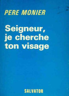 Seigneur, Je Cherche Ton Visage (1973) De Père Monier - Religión