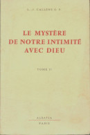 Le Mystère De Notre Intimité Avec Dieu Tome II (1961) De L.J. Callens - Religión