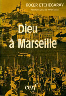 Dieu à Marseille (1976) De Roger Etchegaray - Religion