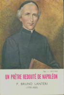 Un Prêtre Redouté De Napoléon : Bruno Lantéri (0) De L Cristiani - Religión