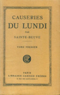 Causeries Du Lundi Par Sainte-Beuve Tome I (0) De Sainte-Beuve - Andere & Zonder Classificatie